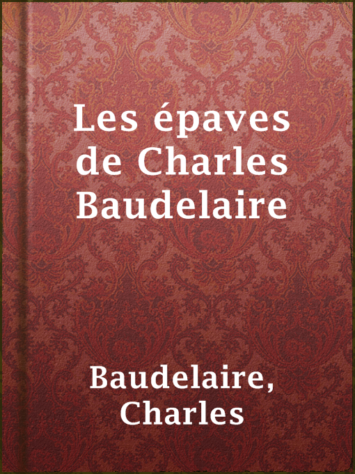 Title details for Les épaves de Charles Baudelaire by Charles Baudelaire - Available